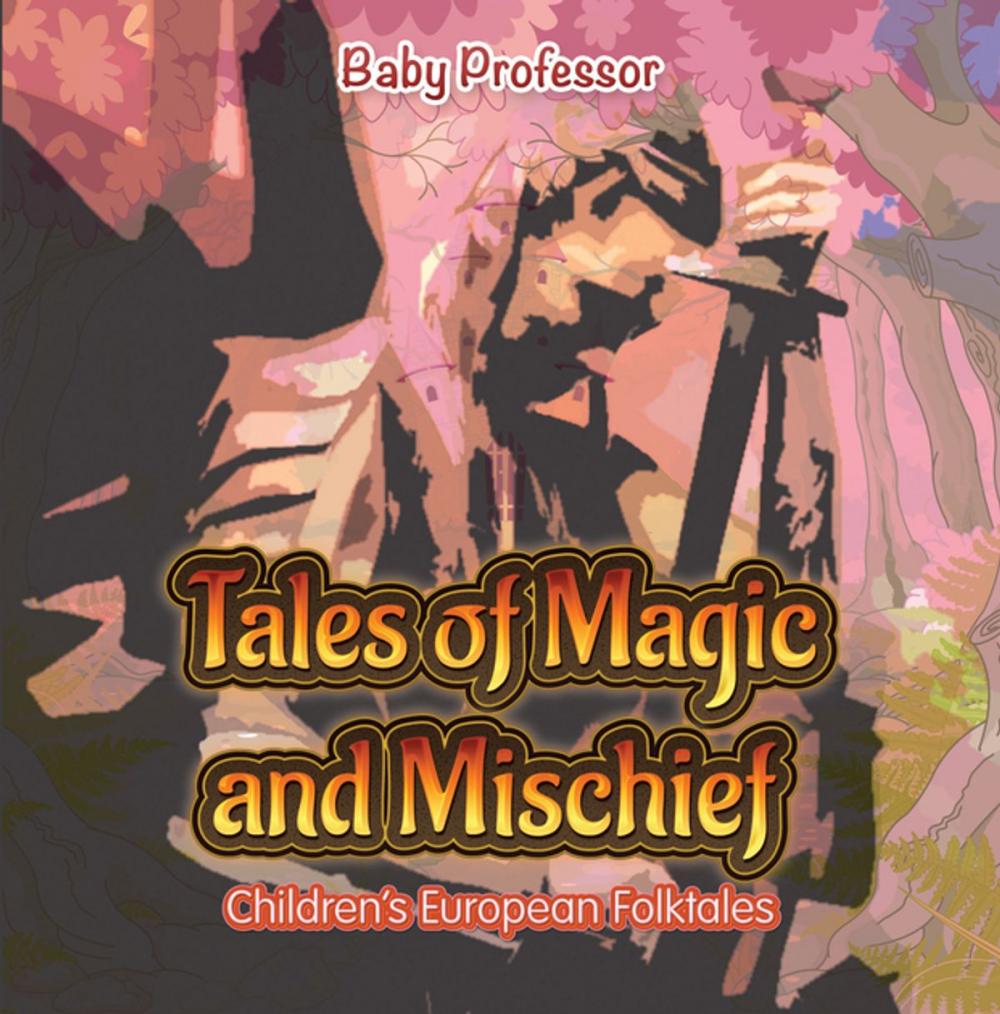 Big bigCover of Tales of Magic and Mischief | Children's European Folktales