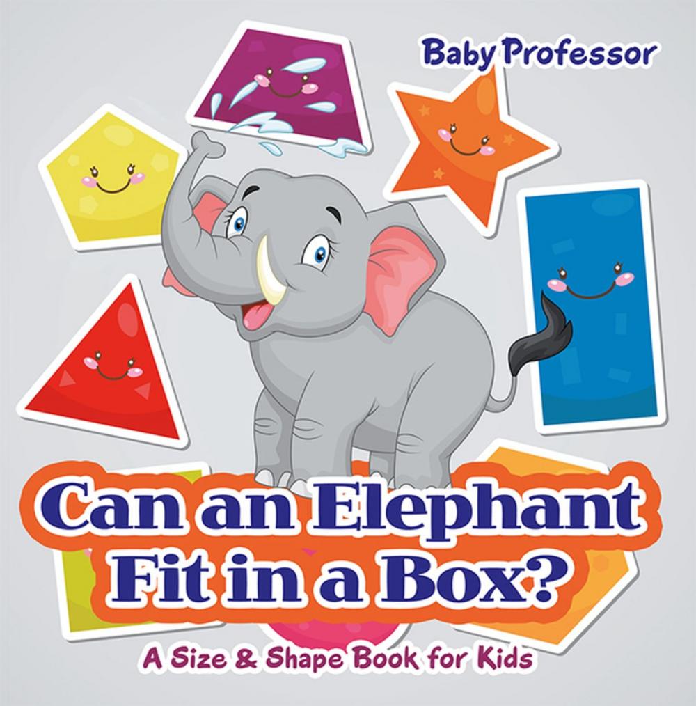 Big bigCover of Can an Elephant Fit in a Box? | A Size & Shape Book for Kids