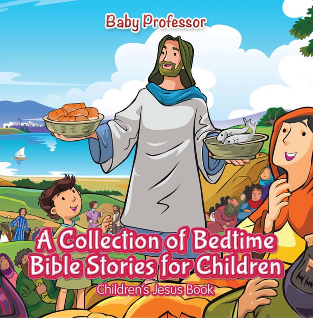 Big bigCover of A Collection of Bedtime Bible Stories for Children | Children’s Jesus Book
