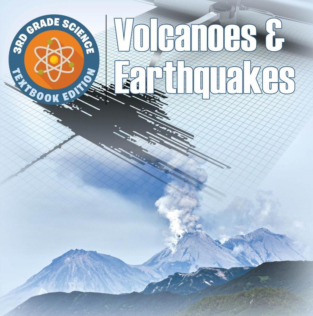 Big bigCover of 3rd Grade Science: Volcanoes & Earthquakes | Textbook Edition