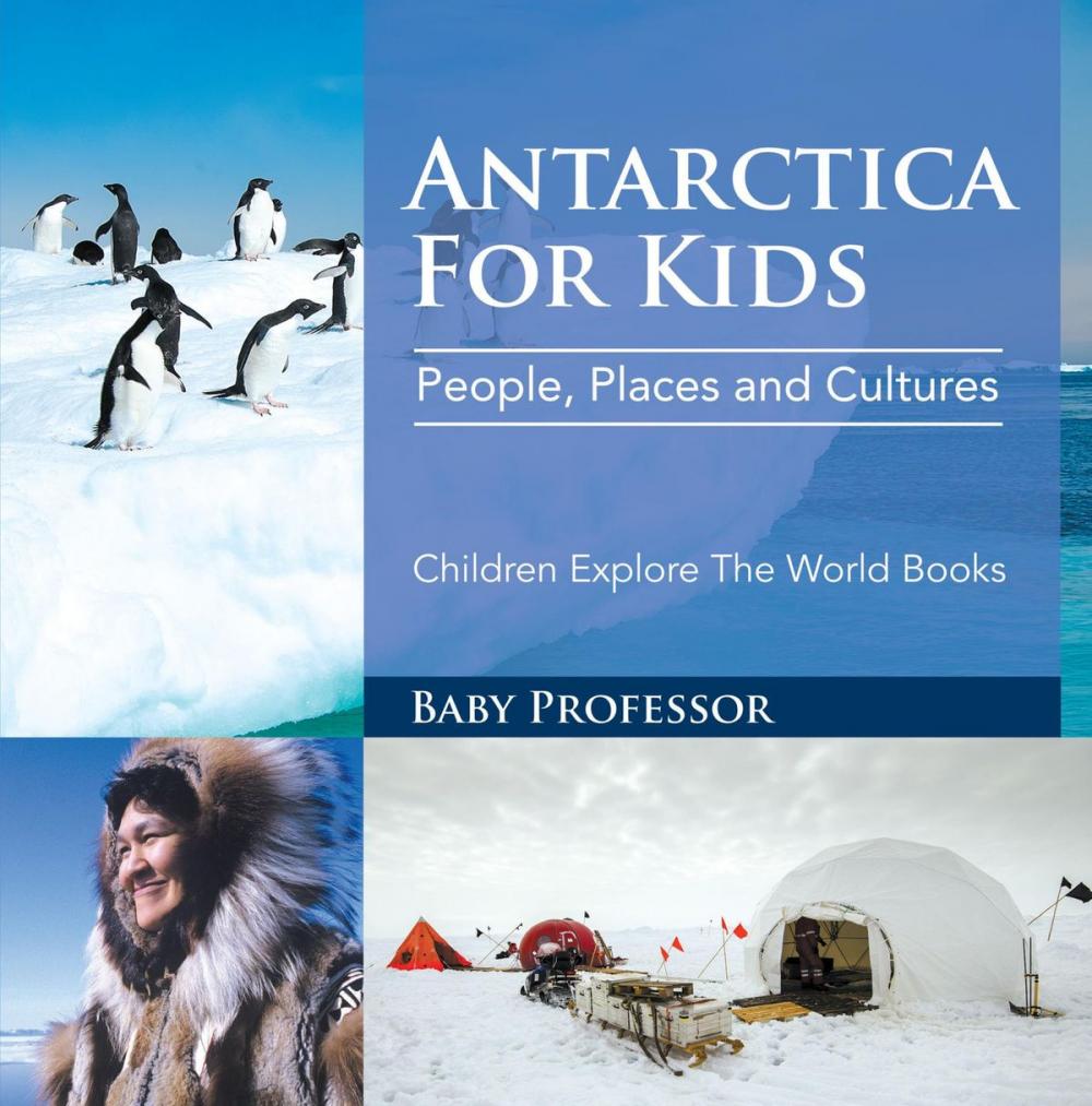 Big bigCover of Antartica For Kids: People, Places and Cultures - Children Explore The World Books