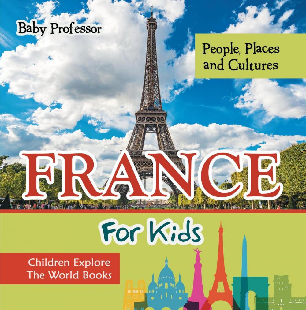 Big bigCover of France For Kids: People, Places and Cultures - Children Explore The World Books