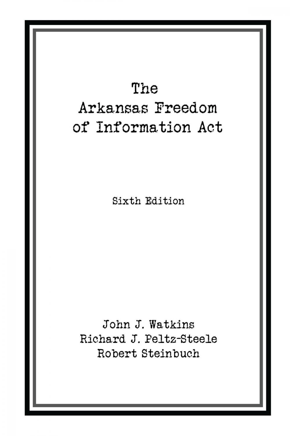 Big bigCover of The Arkansas Freedom of Information Act