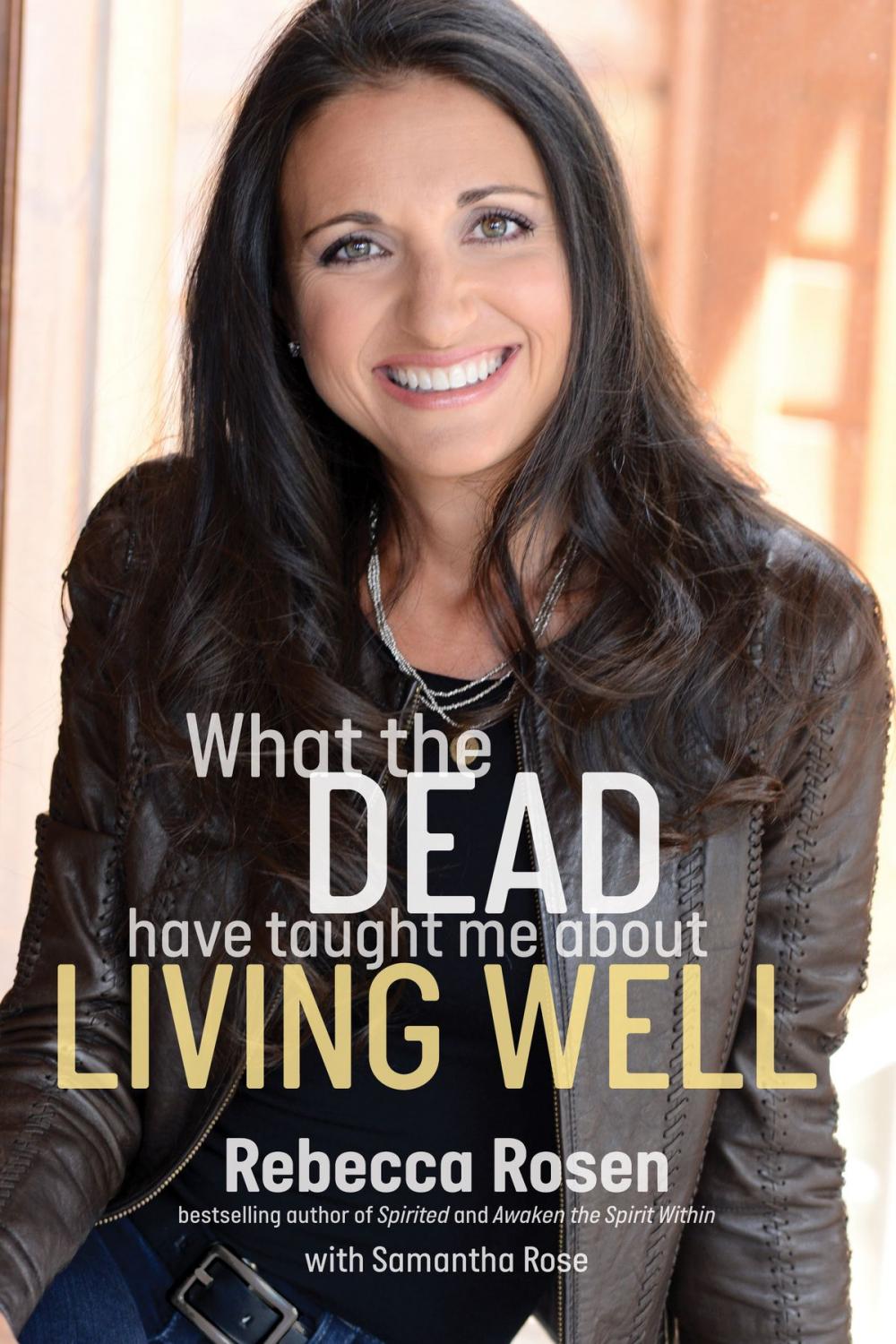 Big bigCover of What the Dead Have Taught Me About Living Well