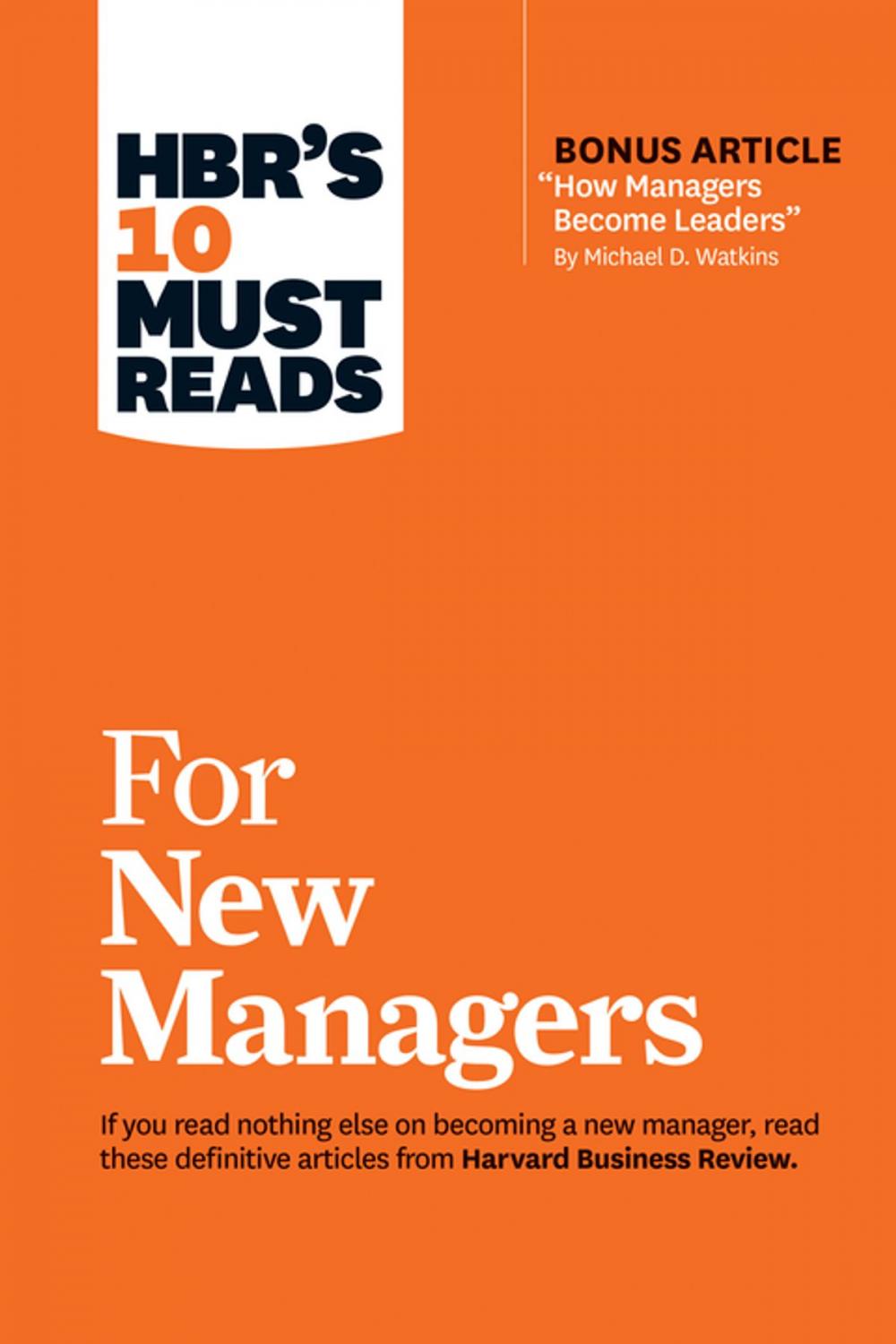 Big bigCover of HBR's 10 Must Reads for New Managers (with bonus article “How Managers Become Leaders” by Michael D. Watkins) (HBR's 10 Must Reads)