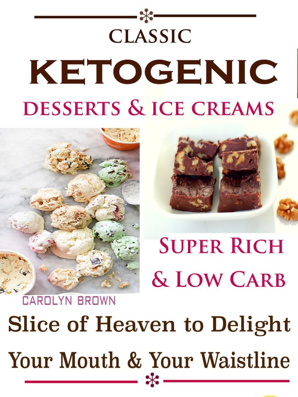 Big bigCover of Classic Ketogenic Desserts & Ice Creams