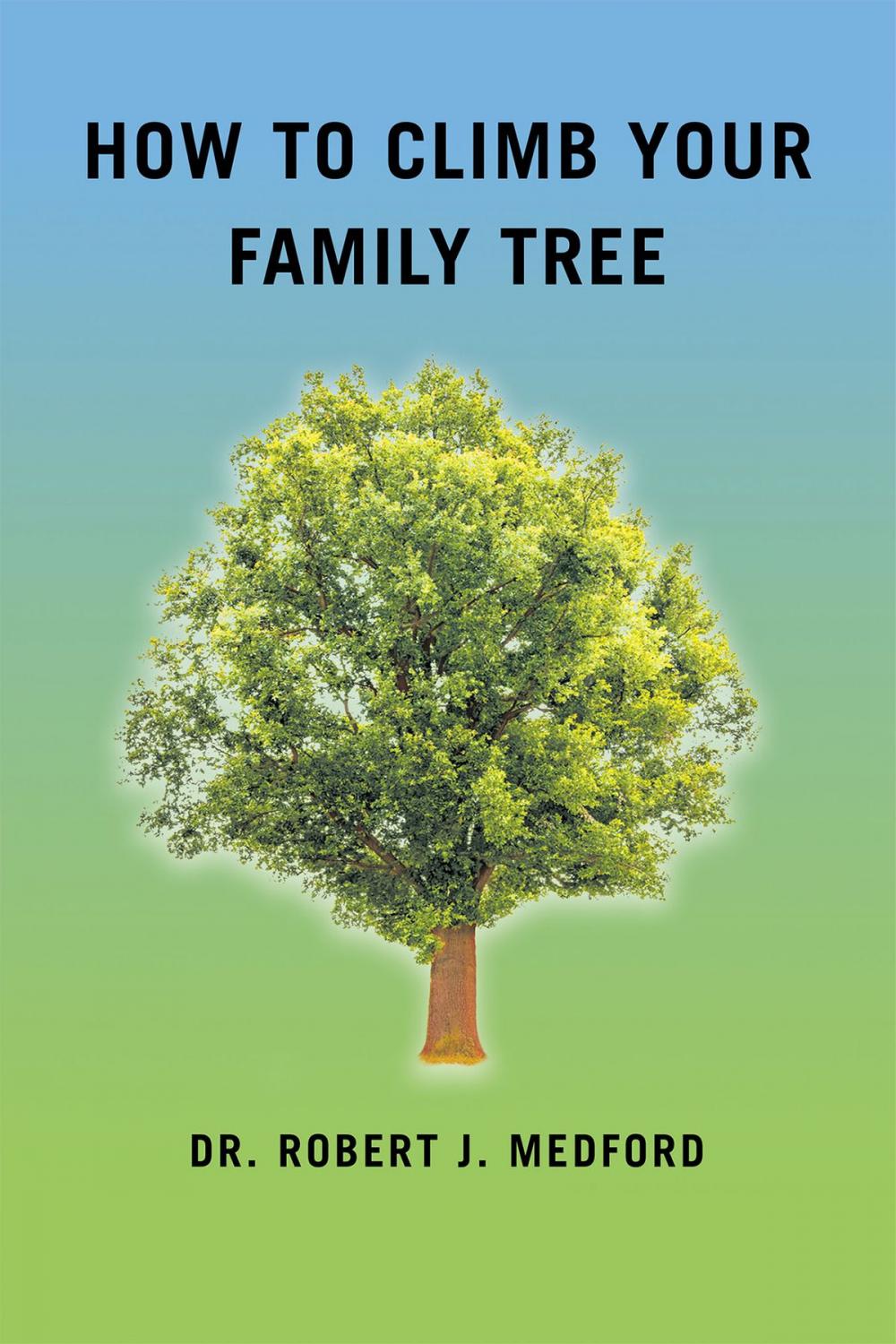 Big bigCover of How to Climb Your Family Tree