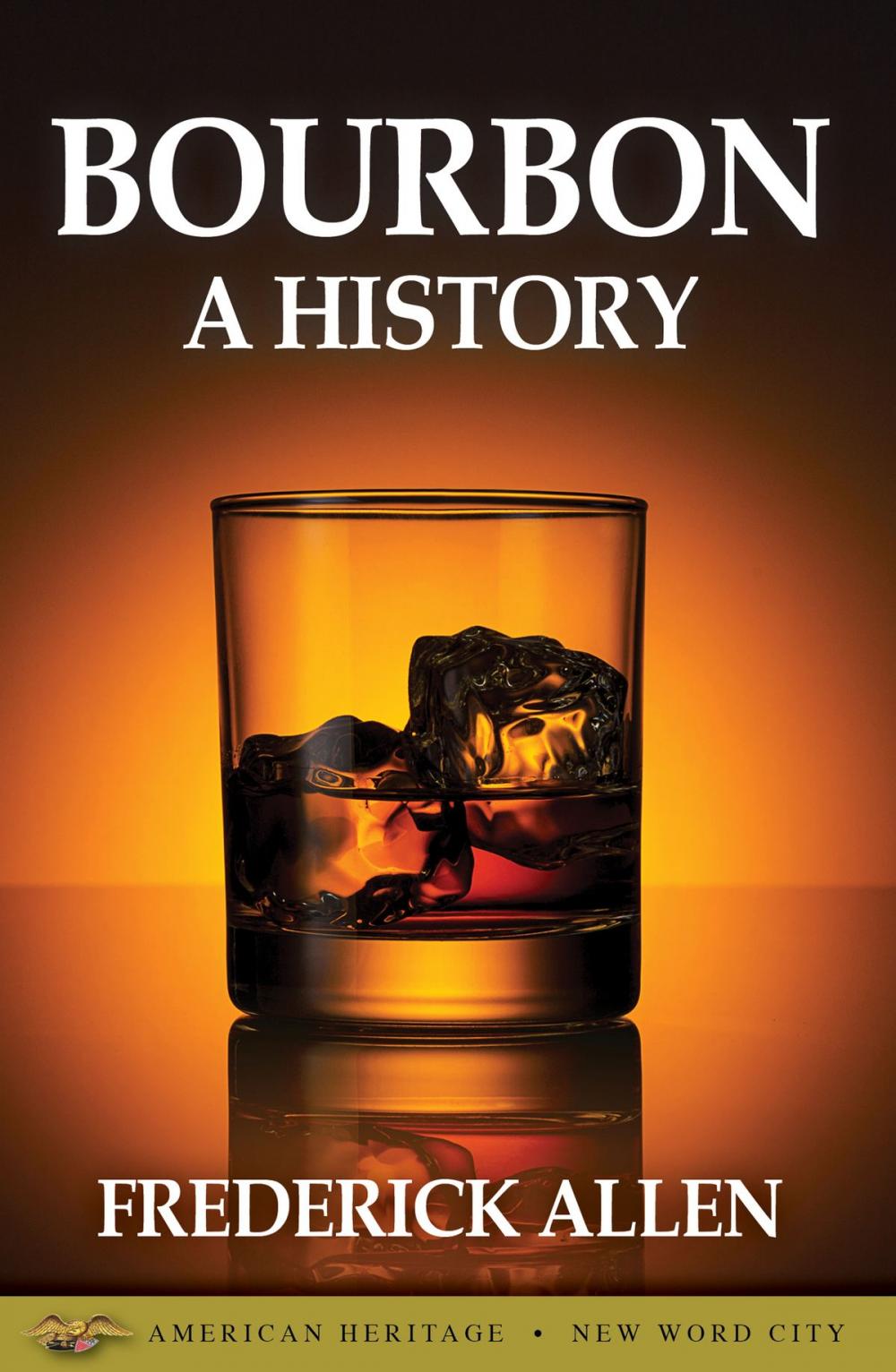 Big bigCover of Bourbon: A History