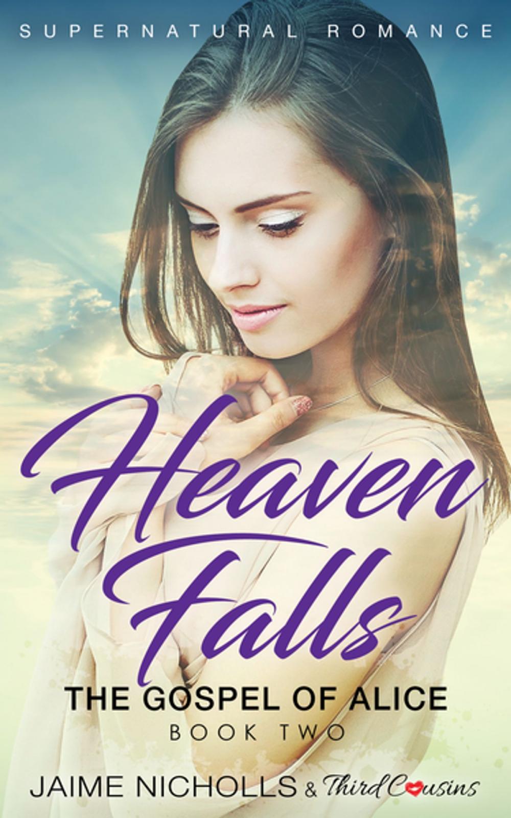 Big bigCover of Heaven Falls - The Gospel of Alice (Book 2) Supernatural Romance