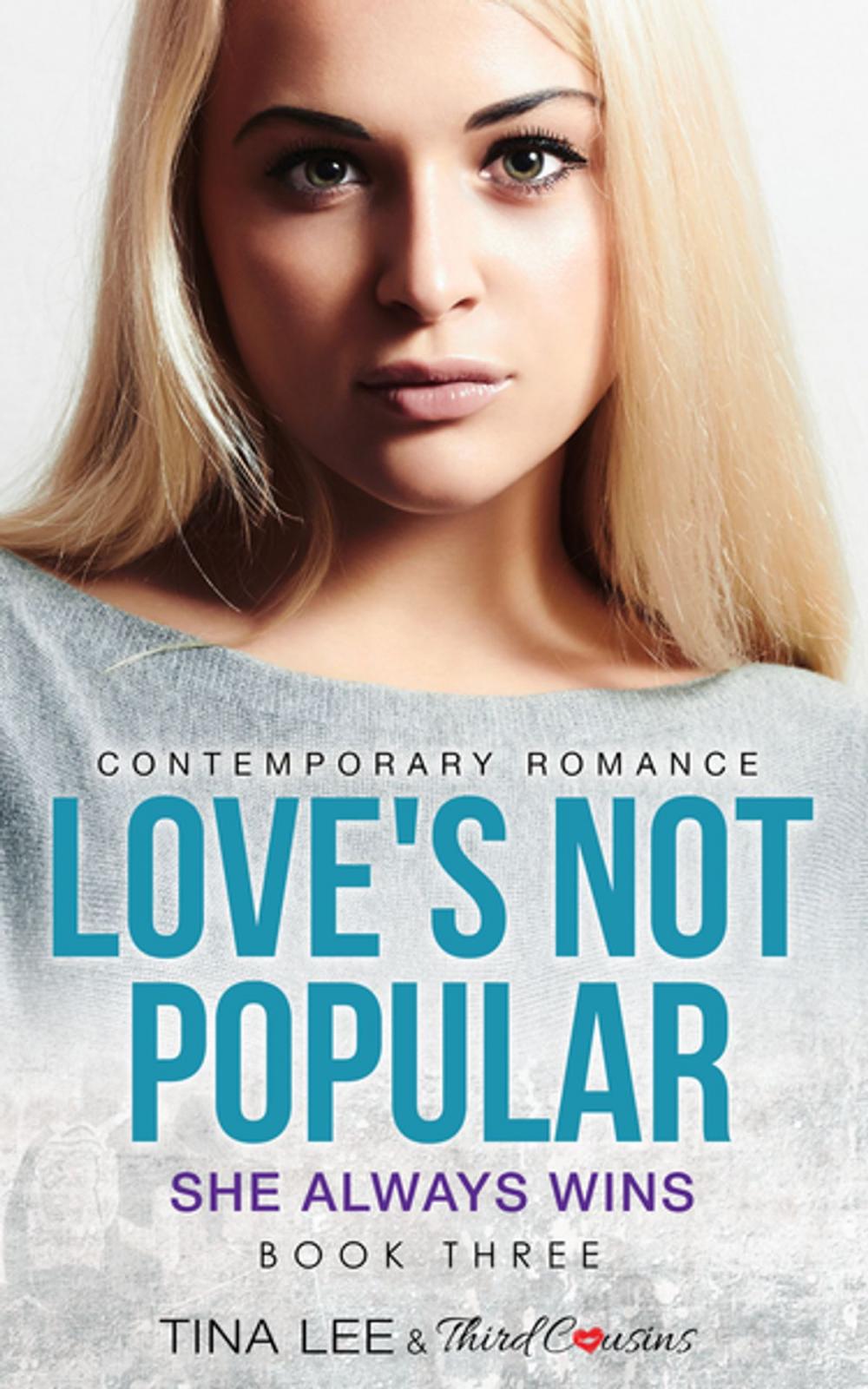 Big bigCover of Love's Not Popular - She Always Wins (Book 3) Contemporary Romance