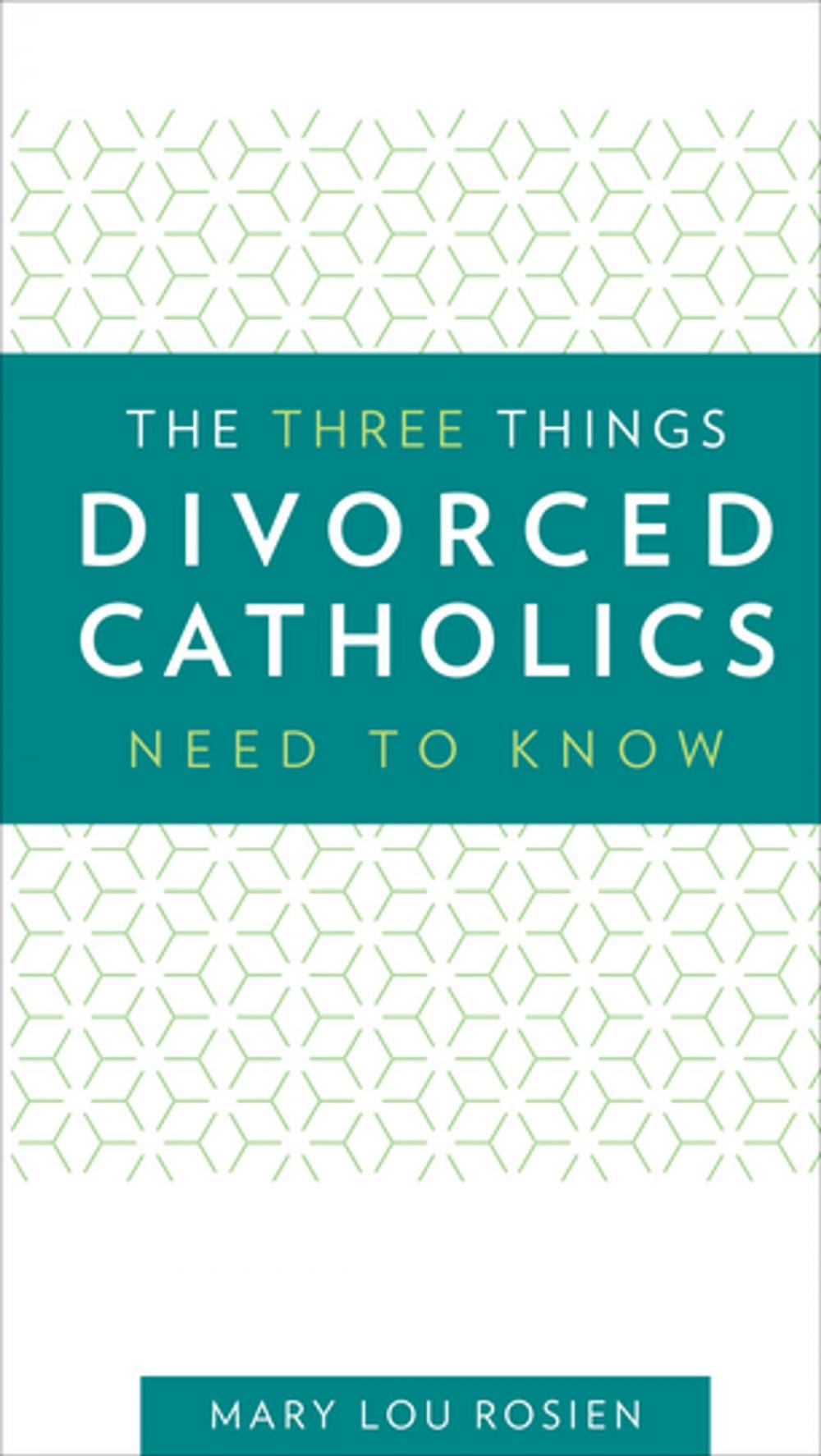 Big bigCover of The Three Things Divorced Catholics Needs to Know