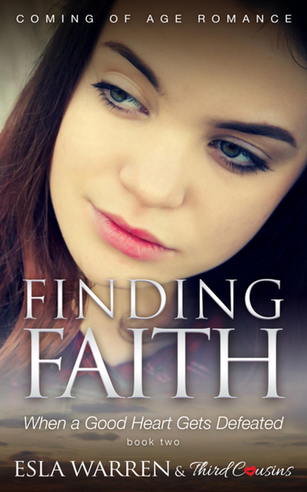 Big bigCover of Finding Faith - When a Good Heart Gets Defeated (Book 2) Coming Of Age Romance