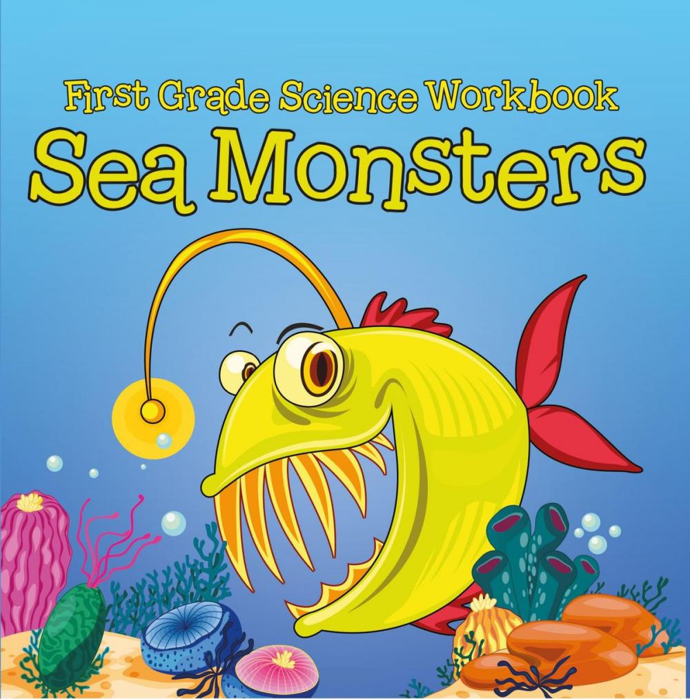 Big bigCover of First Grade Science Workbook: Sea Monsters