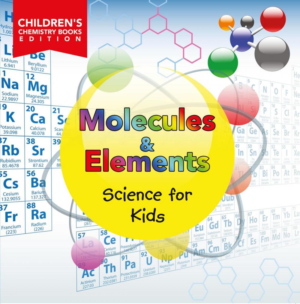 Big bigCover of Molecules & Elements: Science for Kids | Children's Chemistry Books Edition