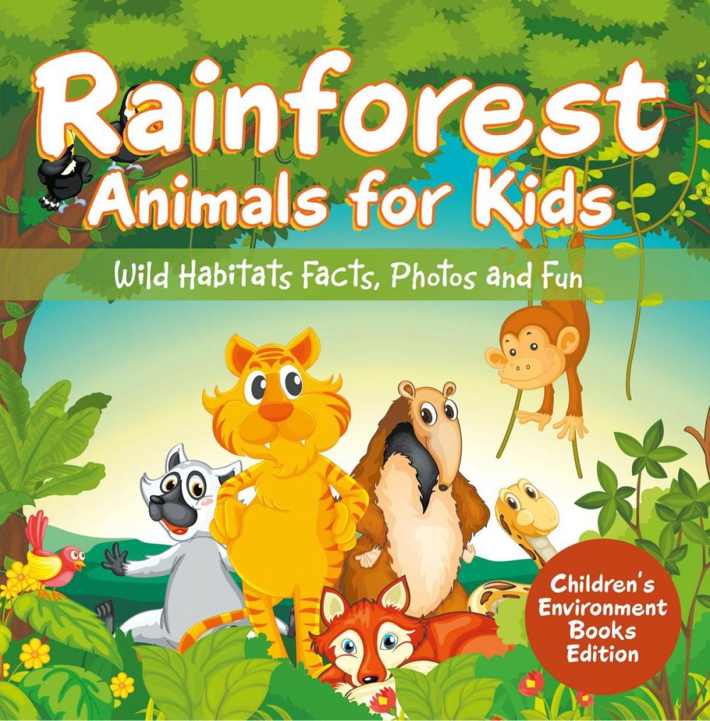 Big bigCover of Rainforest Animals for Kids: Wild Habitats Facts, Photos and Fun | Children's Environment Books Edition