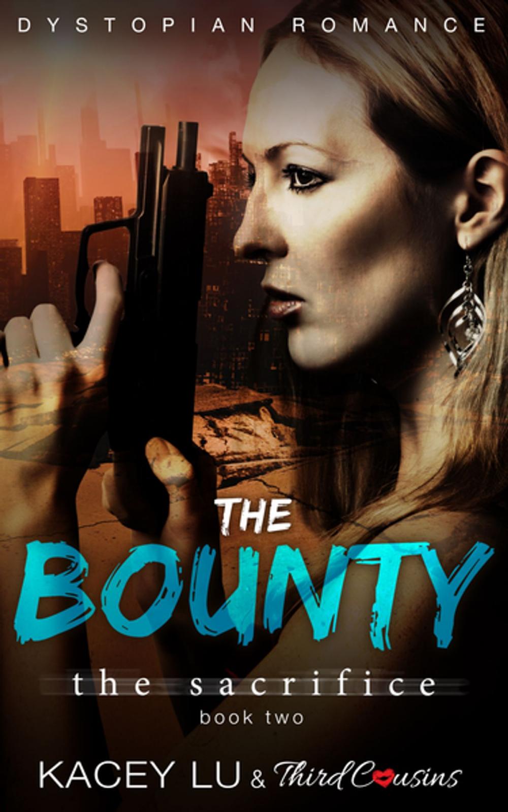 Big bigCover of The Bounty - The Sacrifice (Book 2) Dystopian Romance