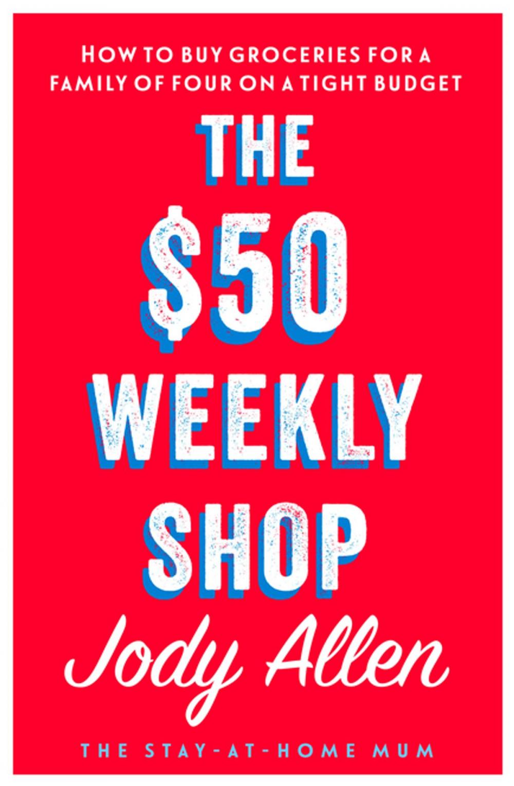 Big bigCover of The $50 Weekly Shop