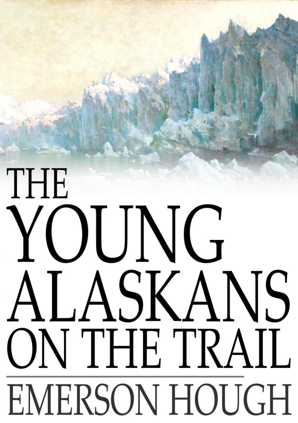 Big bigCover of The Young Alaskans on the Trail