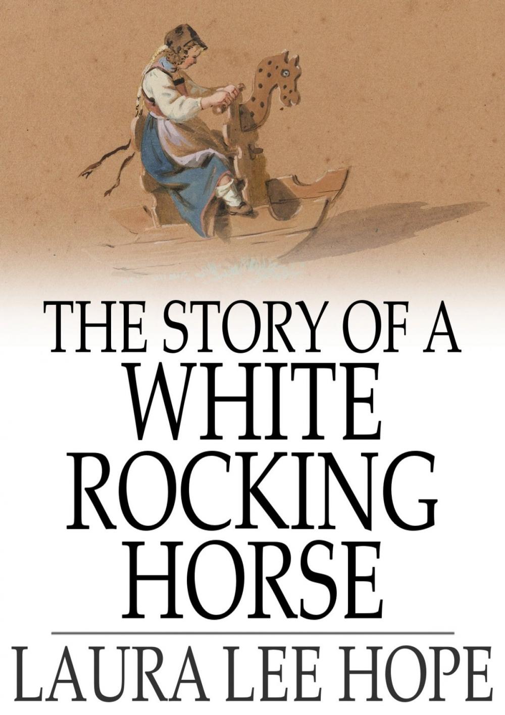 Big bigCover of The Story of a White Rocking Horse