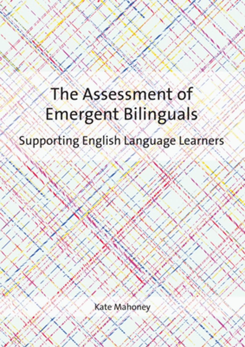 Big bigCover of The Assessment of Emergent Bilinguals