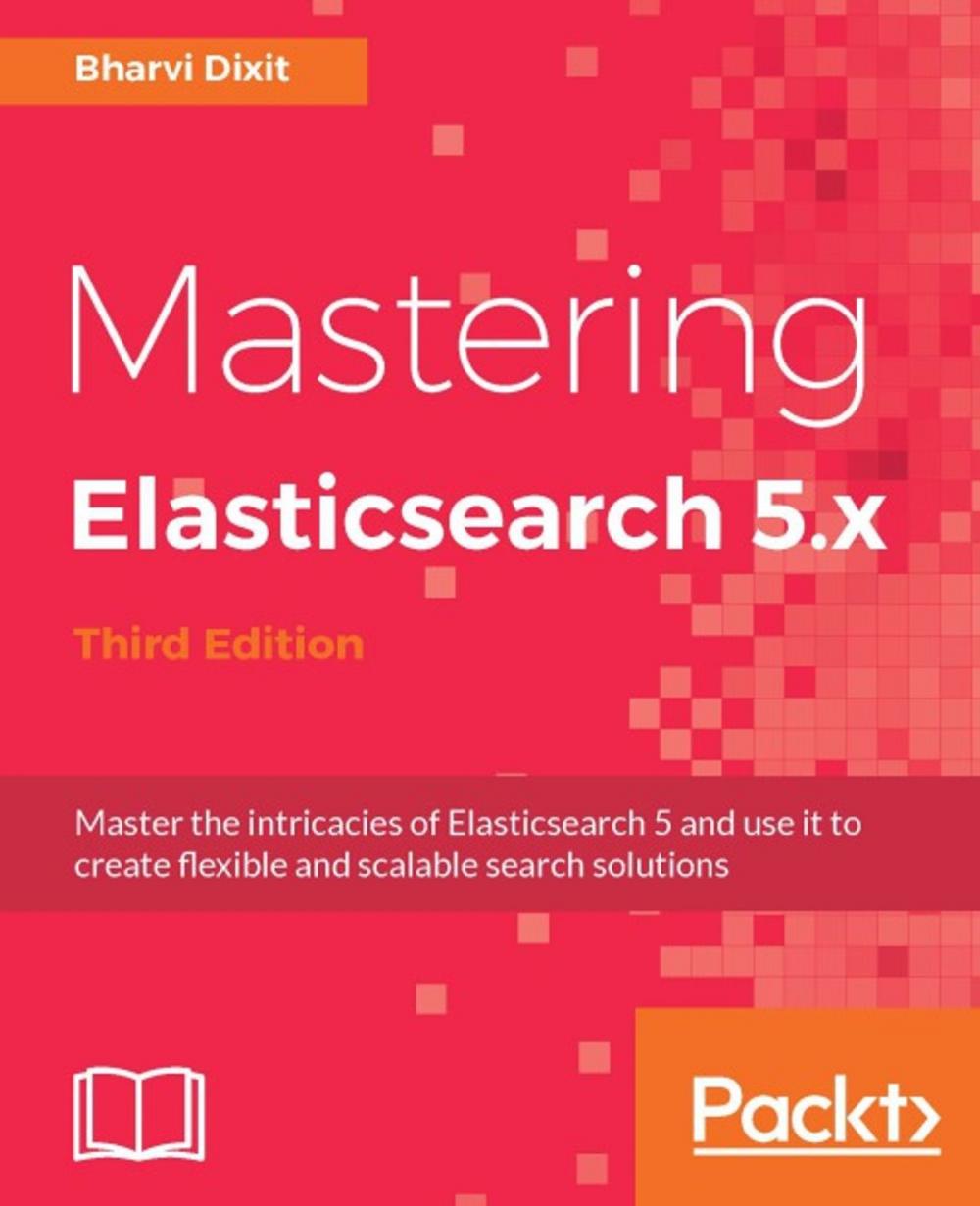 Big bigCover of Mastering Elasticsearch 5.x - Third Edition