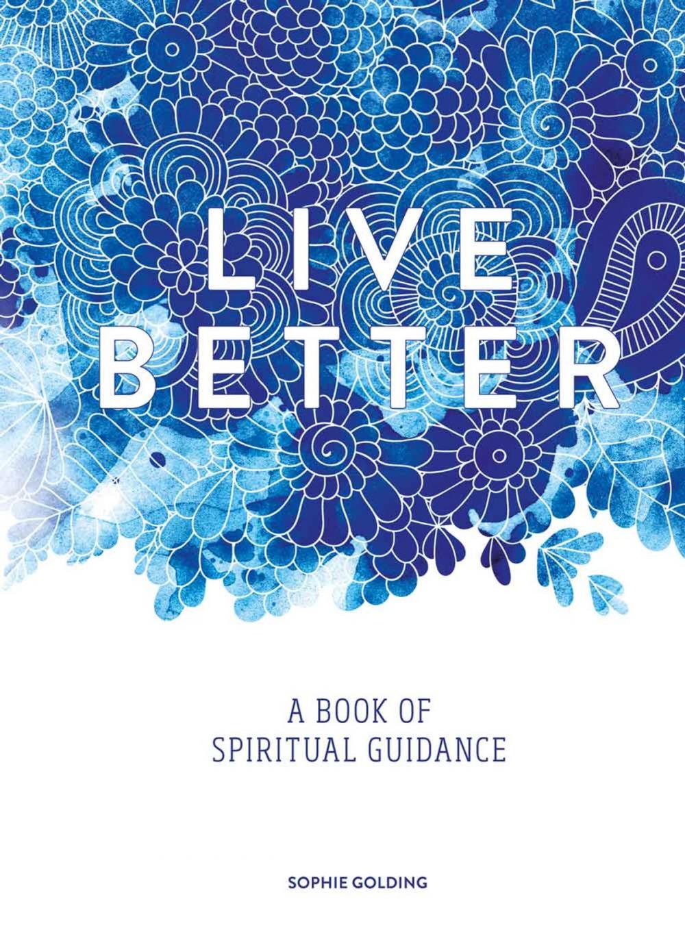 Big bigCover of Live Better: A Book of Spiritual Guidance