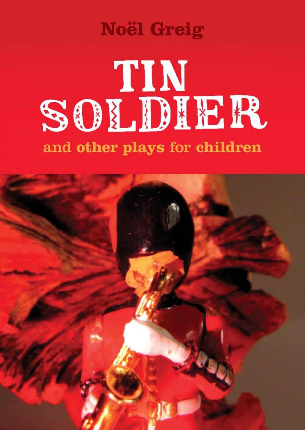 Big bigCover of Tin Soldier and Other Plays for Children