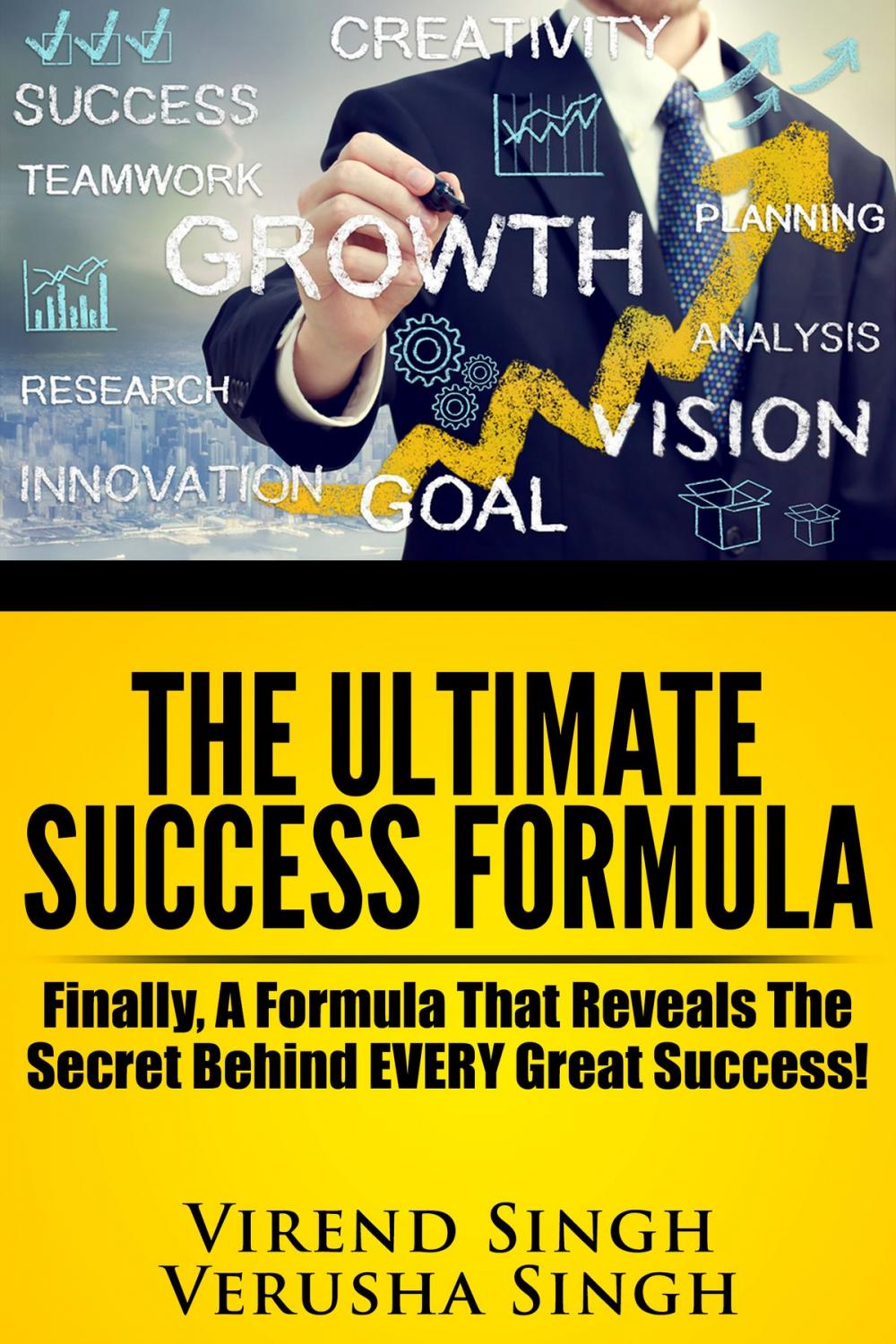 Big bigCover of The Ultimate Success Formula: Finally, A Formula That Reveals The Secret Behind EVERY Great Success!