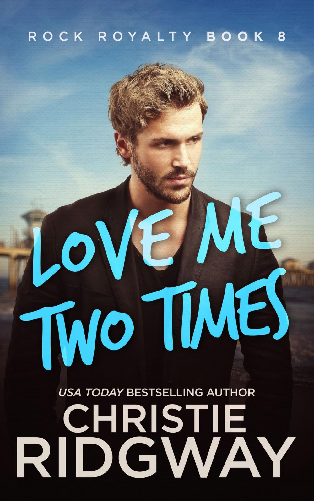 Big bigCover of Love Me Two Times (Rock Royalty Book 8)