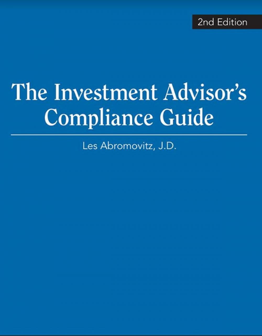 Big bigCover of The Investment Advisor’s Compliance Guide, 2nd Edition