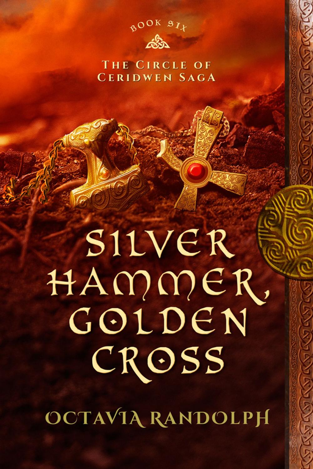 Big bigCover of Silver Hammer, Golden Cross: Book Six of The Circle of Ceridwen Saga