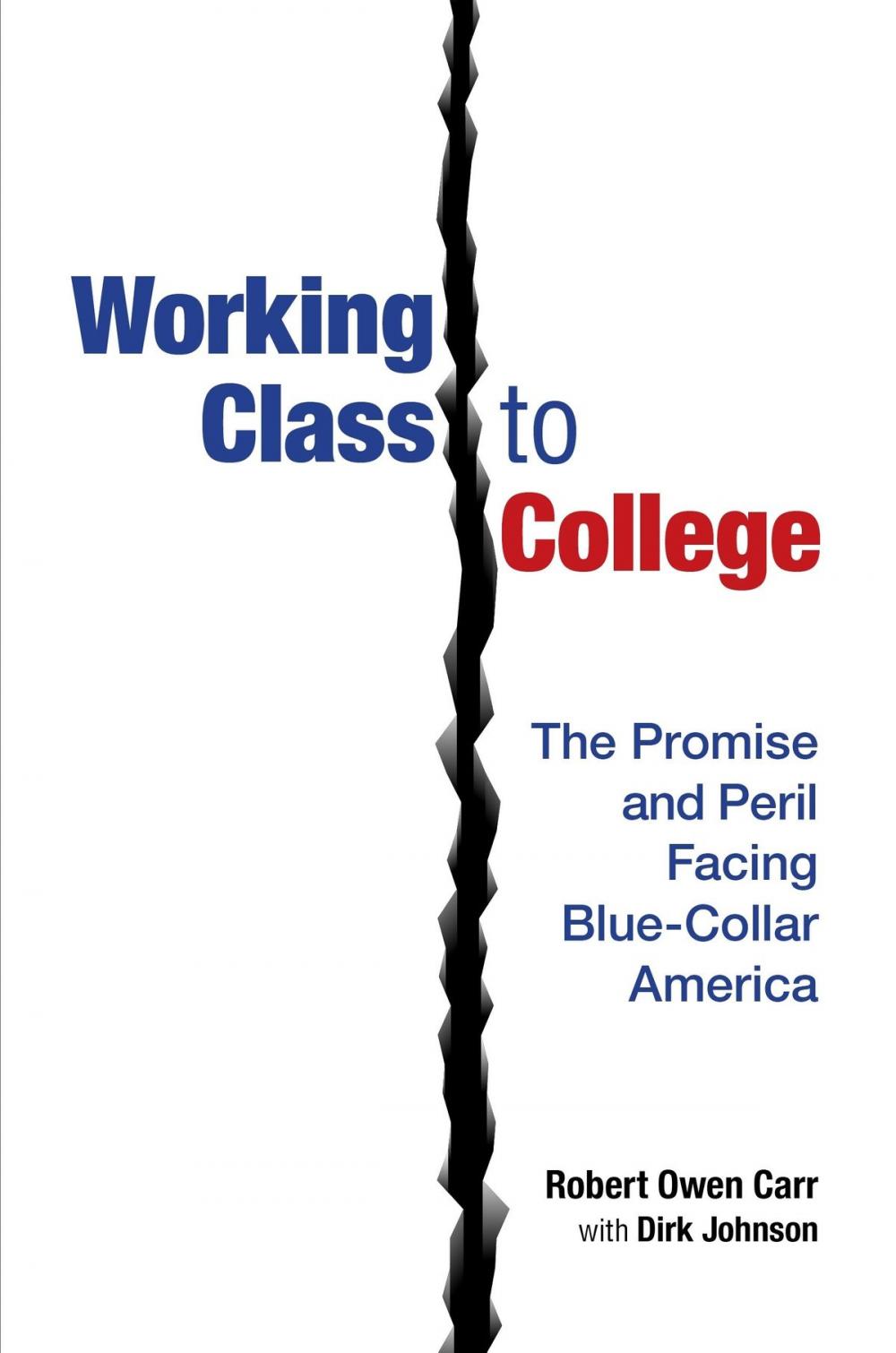 Big bigCover of Working Class to College: The Promise and Peril Facing Blue-Collar America