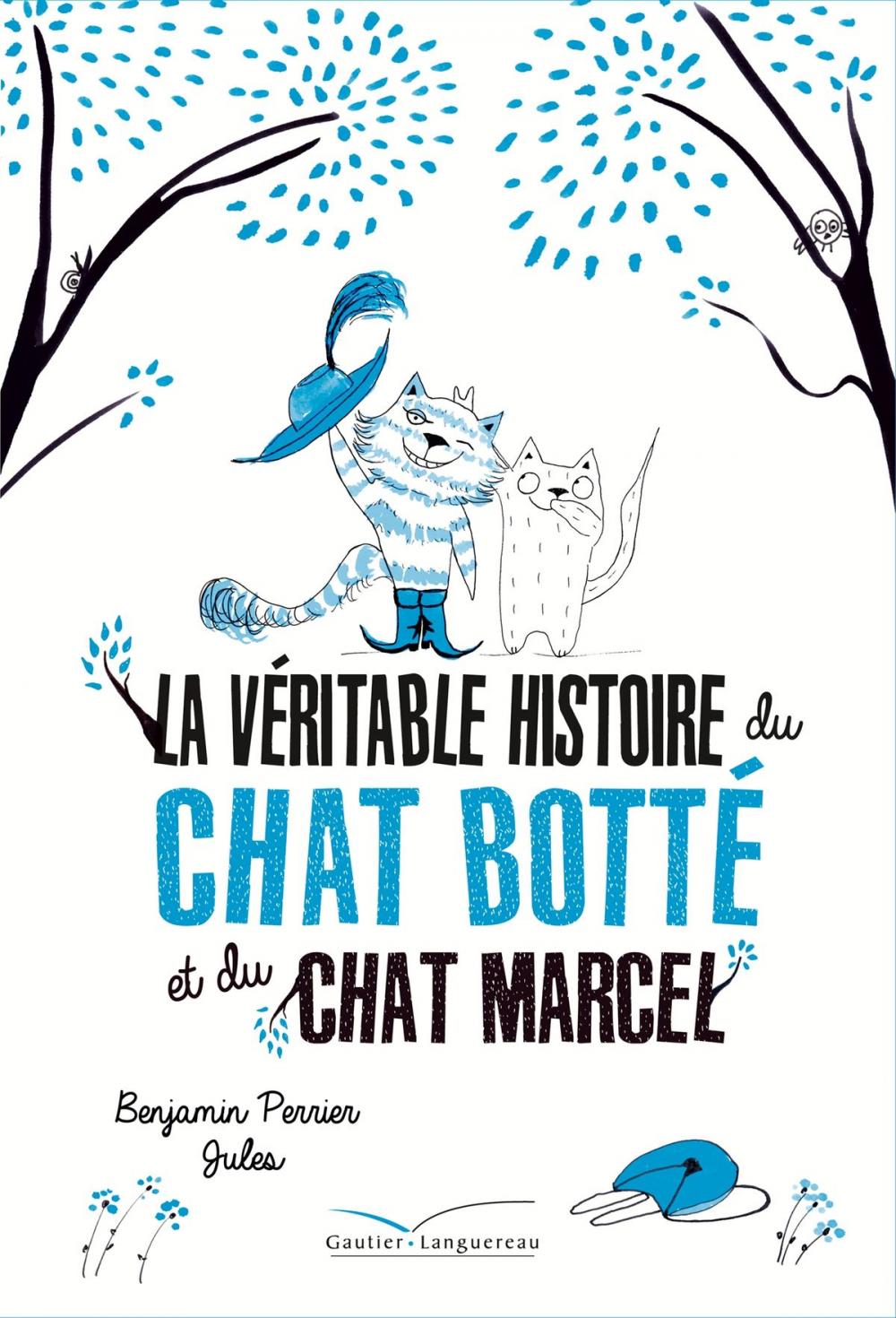 Big bigCover of La véritable histoire du chat Botté et du chat Marcel