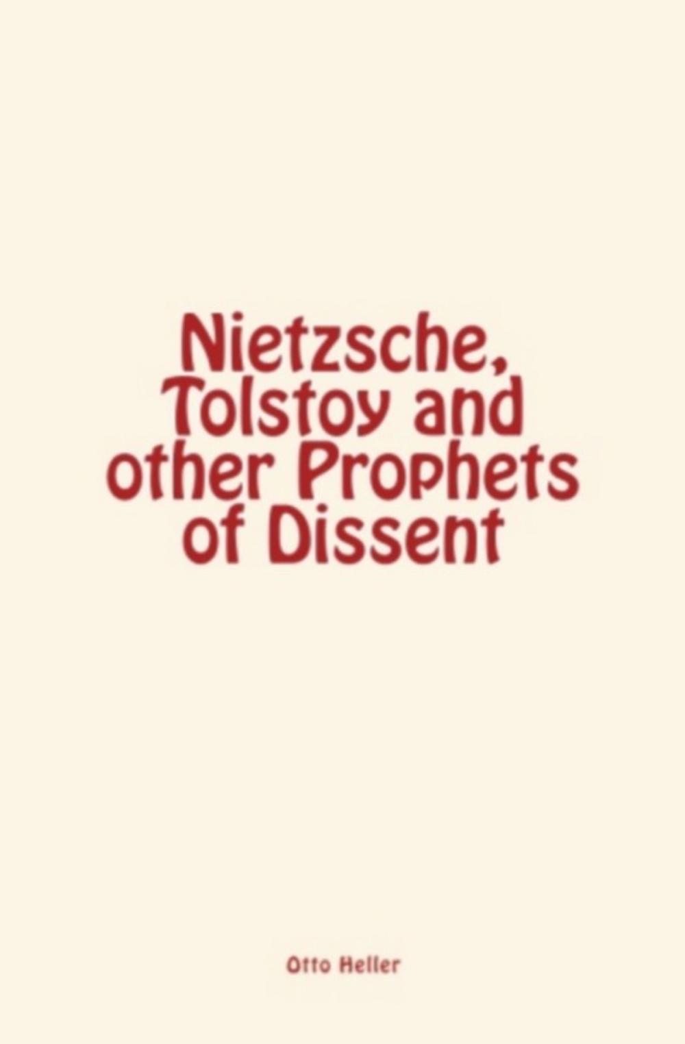 Big bigCover of Nietzsche, Tolstoy and other Prophets of Dissent