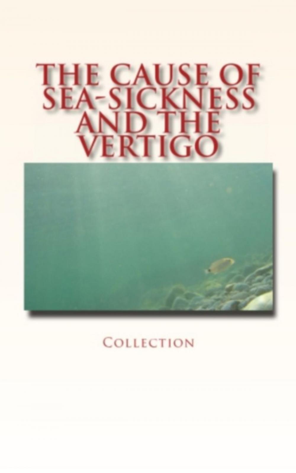 Big bigCover of The Cause of Sea-Sickness and the Vertigo