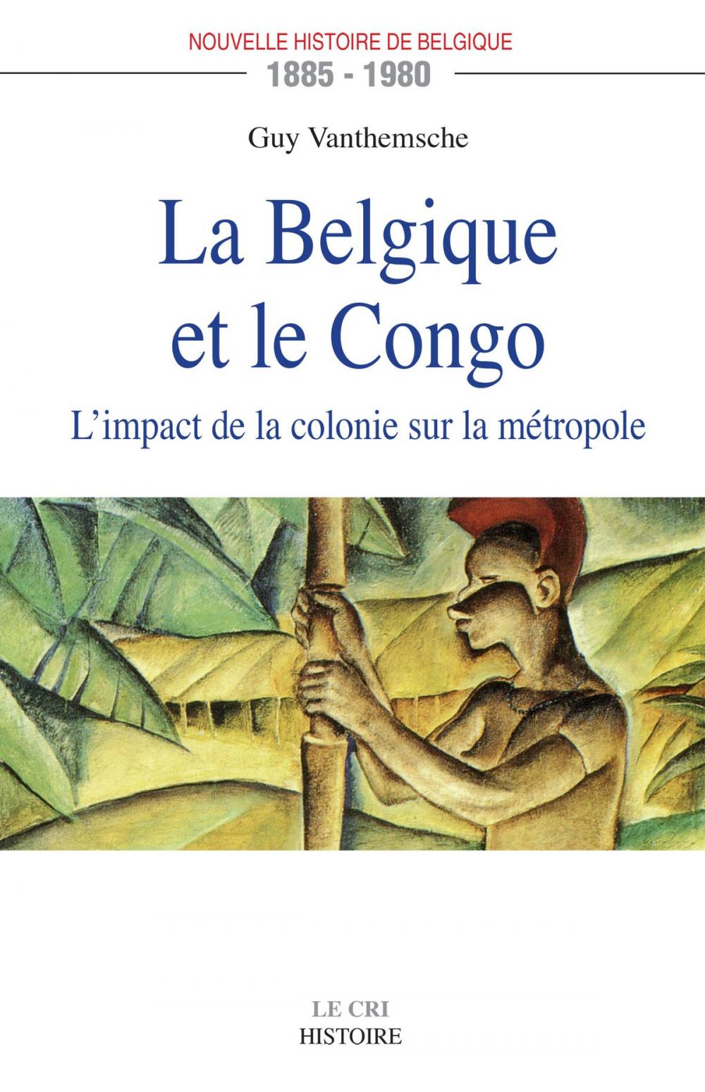 Big bigCover of La Belgique et le Congo (1885-1980)