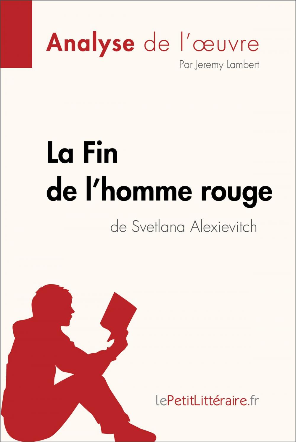 Big bigCover of La Fin de l'homme rouge de Svetlana Alexievitch (Analyse de l'oeuvre)