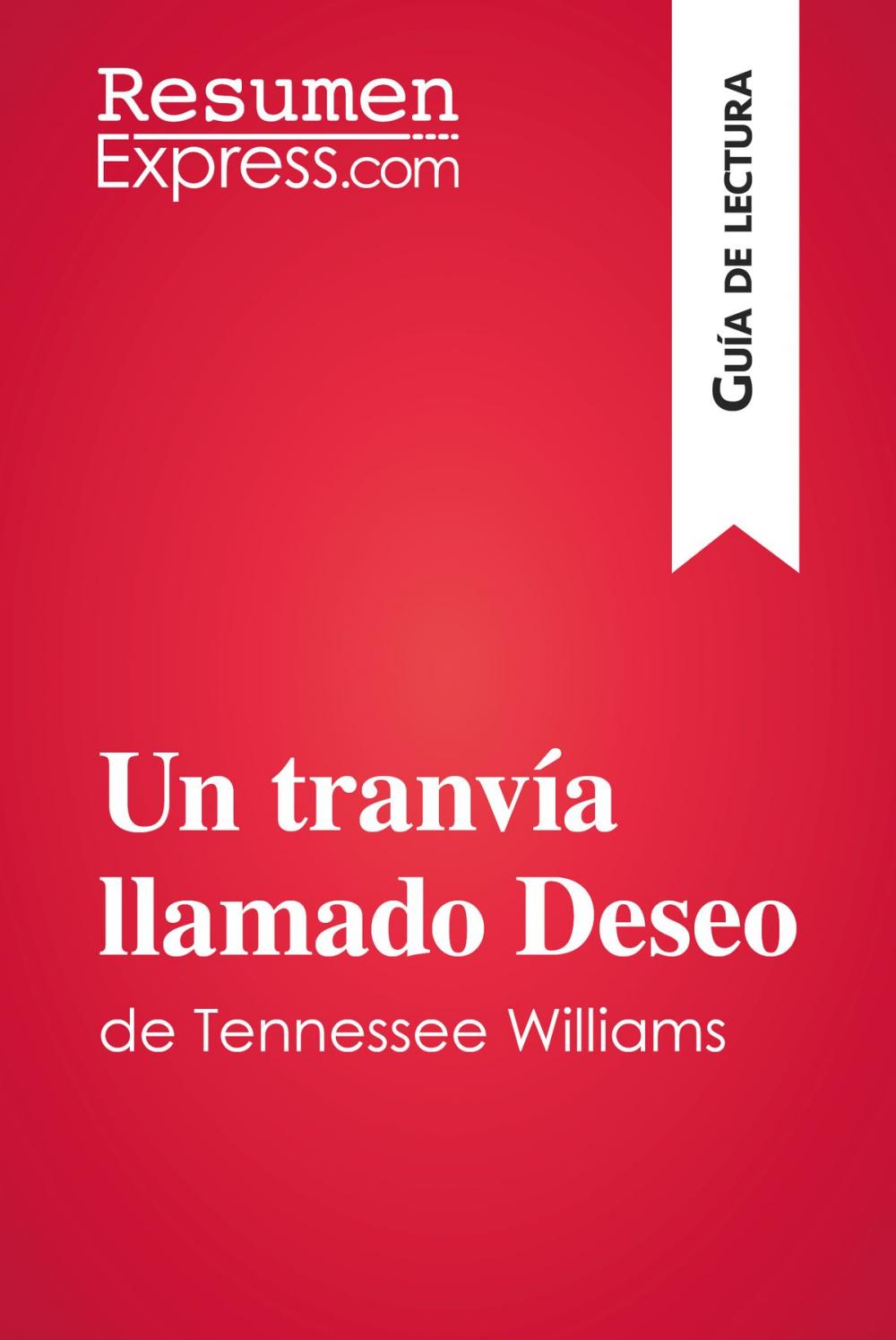 Big bigCover of Un tranvía llamado Deseo de Tennessee Williams (Guía de lectura)