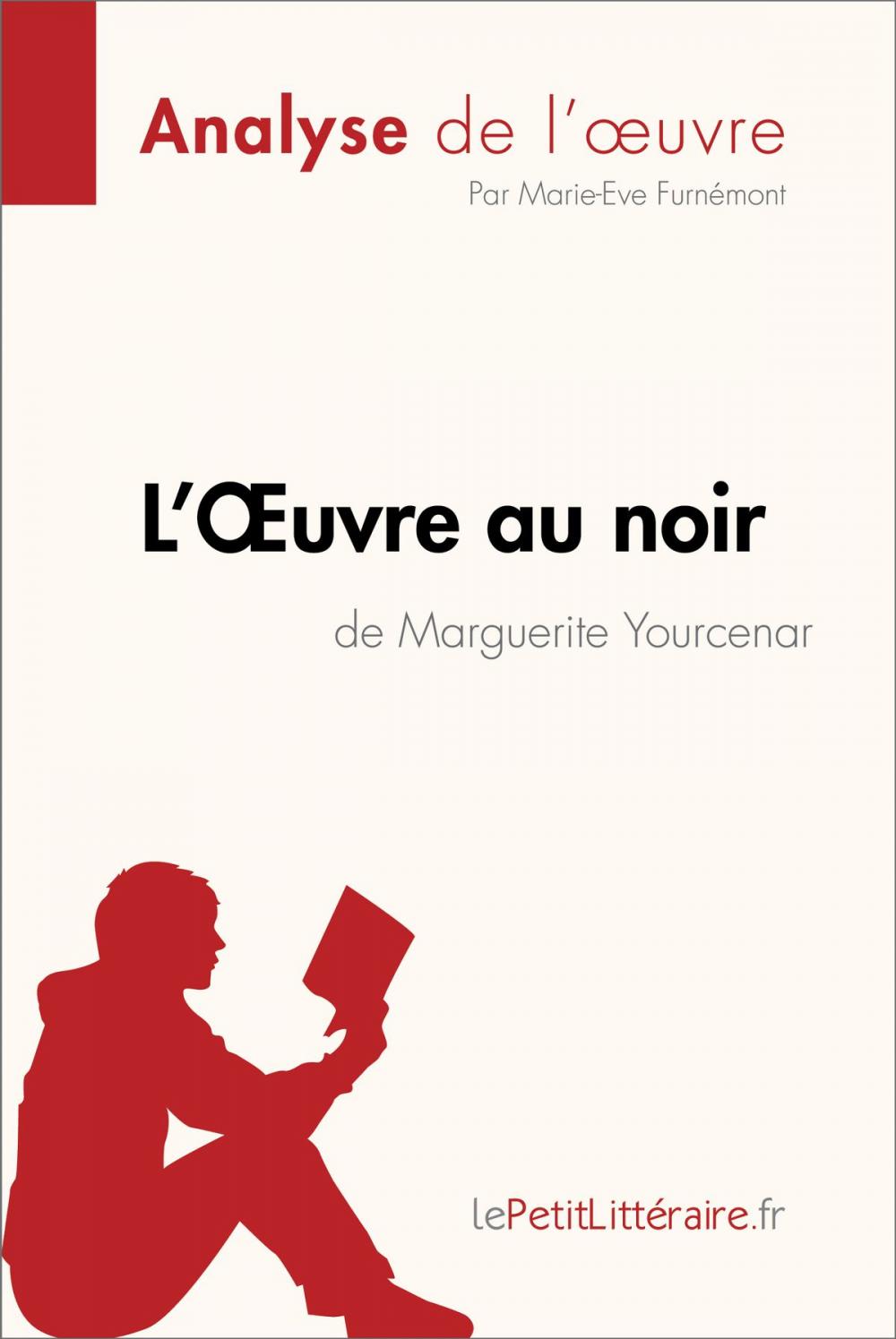 Big bigCover of L'Œuvre au noir de Marguerite Yourcenar (Analyse de l'oeuvre)