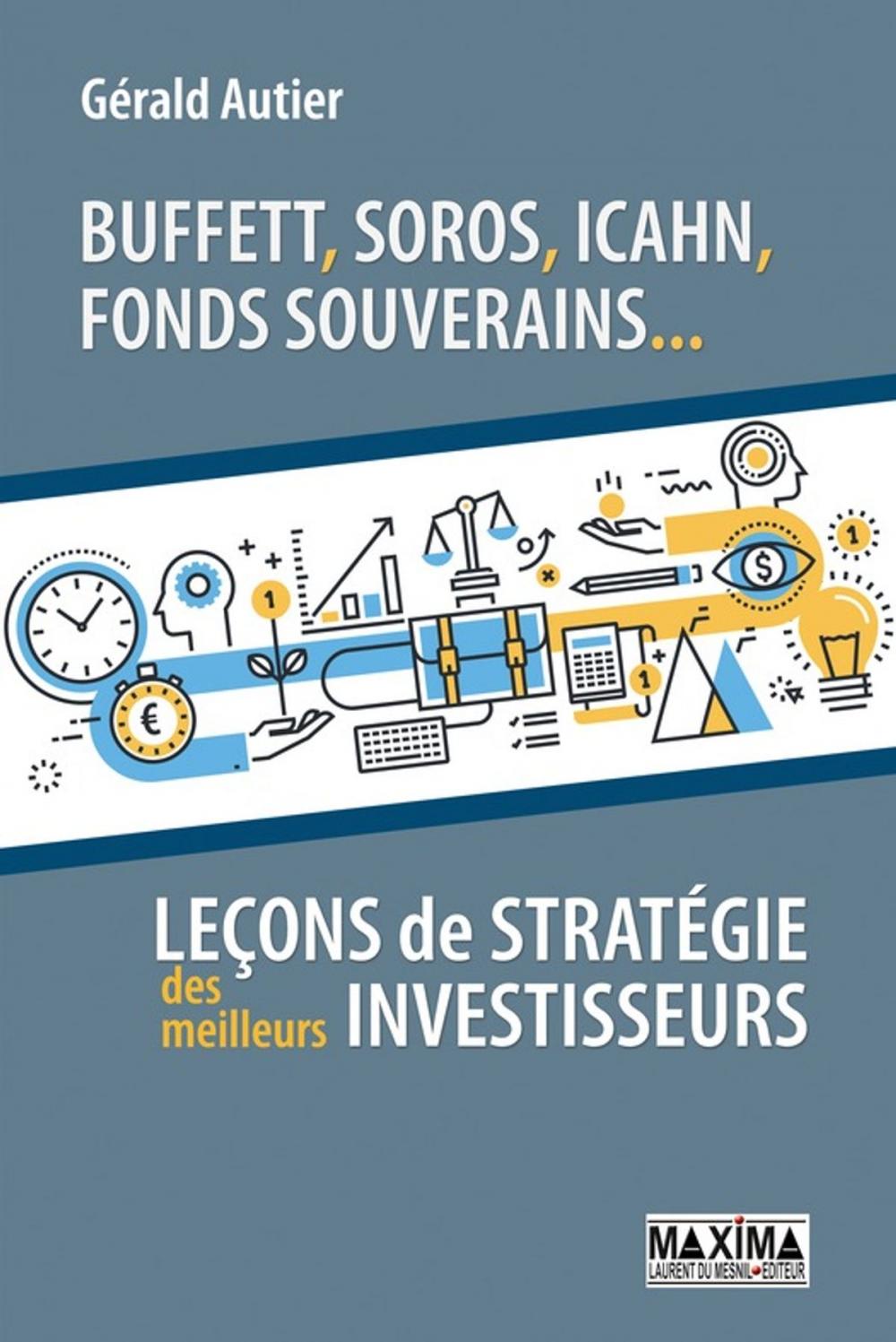 Big bigCover of Buffett, Soros, Icahn, Fonds souverains... Leçons de stratégie des meilleurs investisseurs