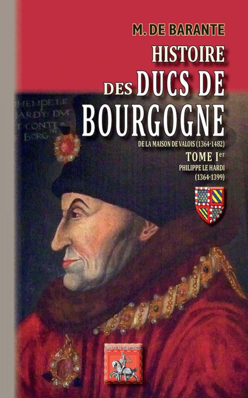 Big bigCover of Histoire des Ducs de Bourgogne de la Maison de Valois (1364-1482)