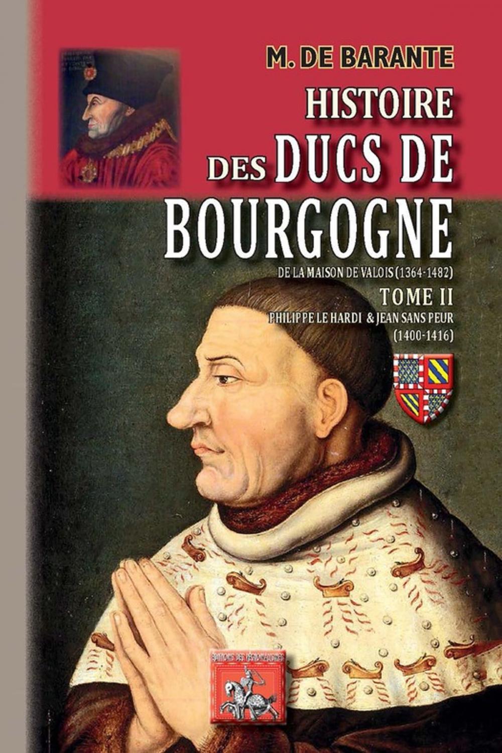 Big bigCover of Histoire des Ducs de Bourgogne de la Maison de Valois (1364-1482)