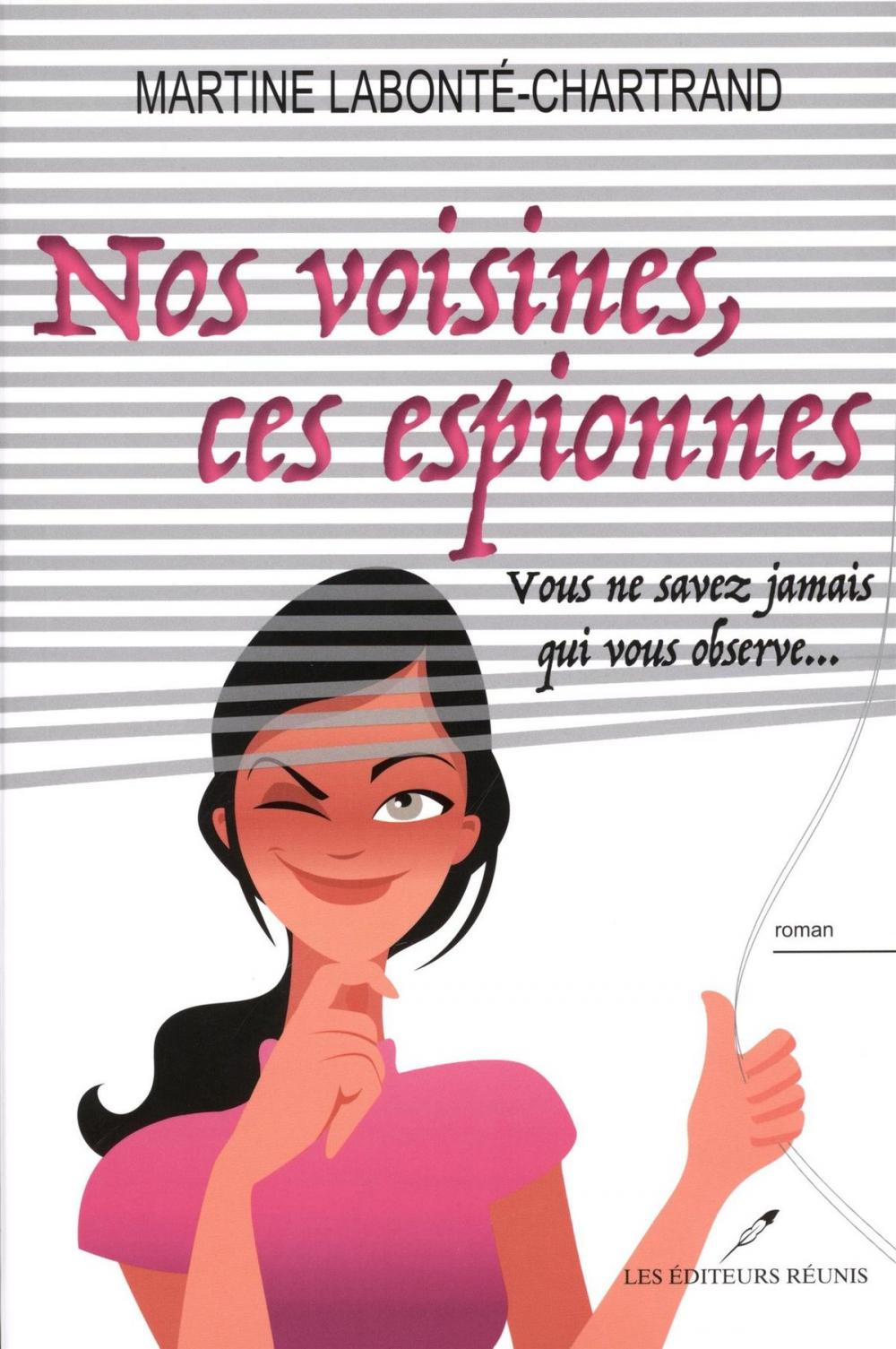 Big bigCover of Nos voisines, ces espionnes : Vous ne savez jamais qui vous