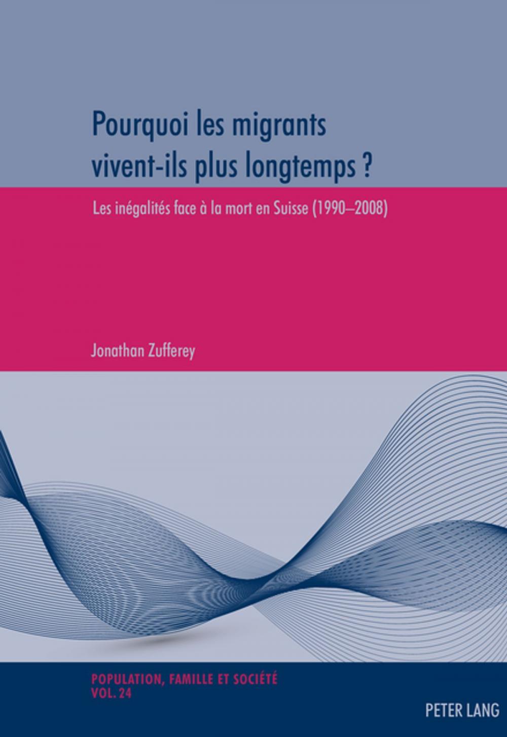 Big bigCover of Pourquoi les migrants vivent-ils plus longtemps ?