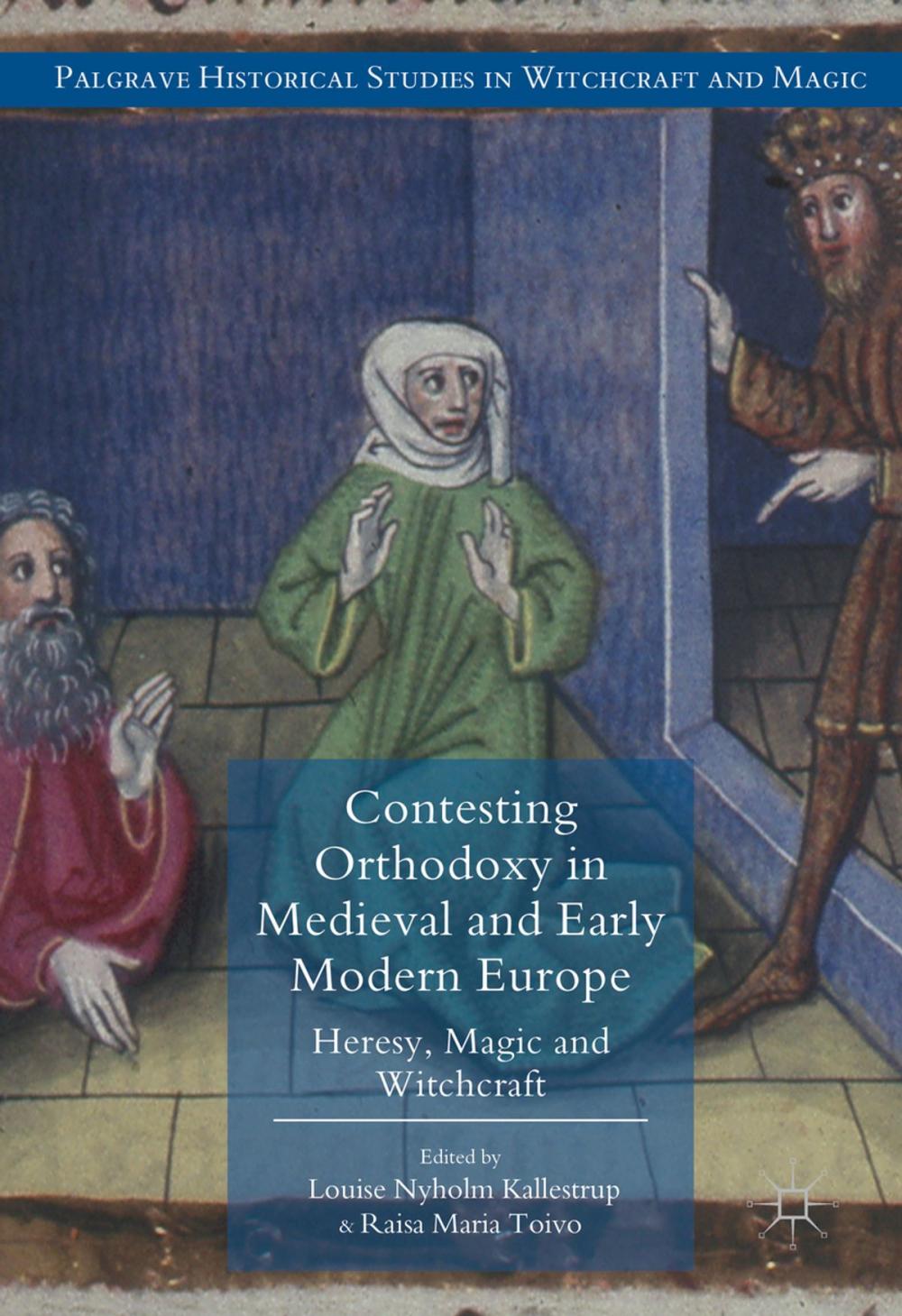 Big bigCover of Contesting Orthodoxy in Medieval and Early Modern Europe