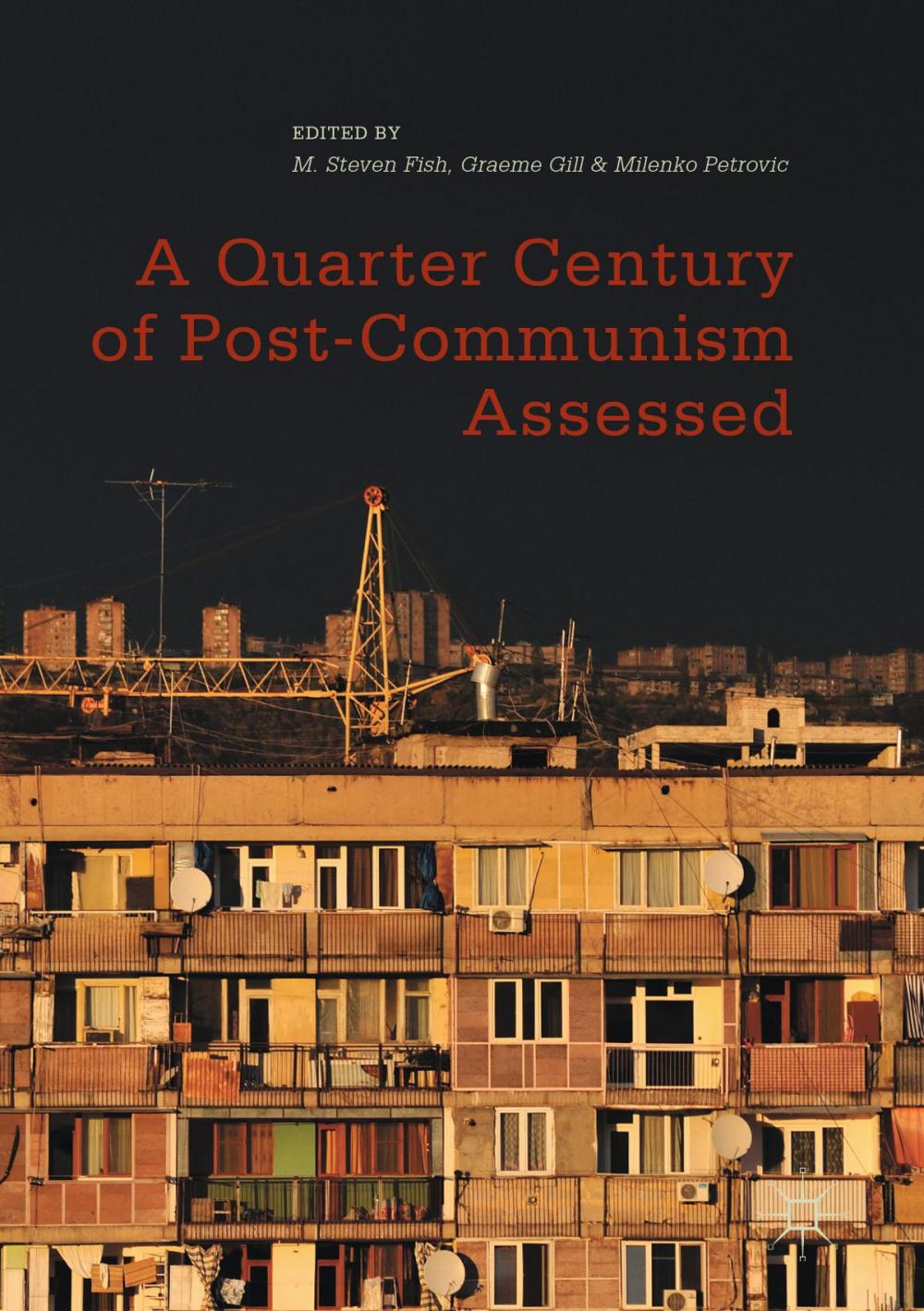 Big bigCover of A Quarter Century of Post-Communism Assessed