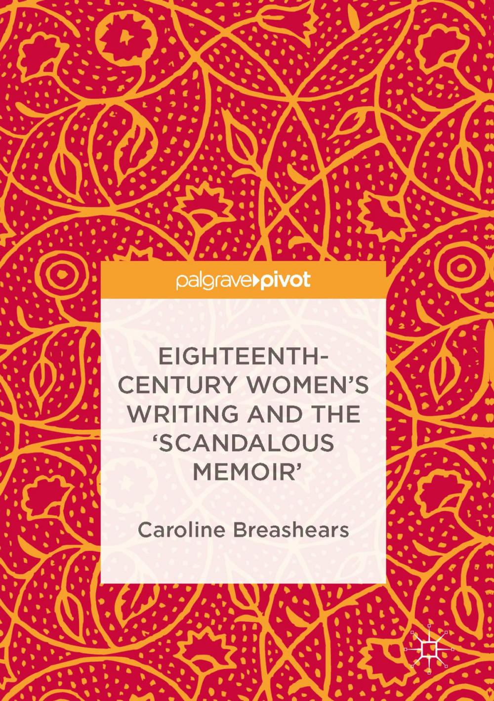 Big bigCover of Eighteenth-Century Women's Writing and the 'Scandalous Memoir'