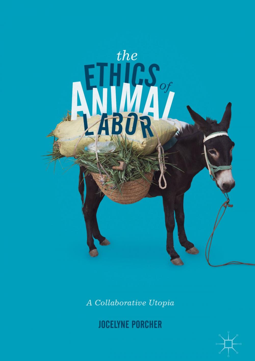 Big bigCover of The Ethics of Animal Labor