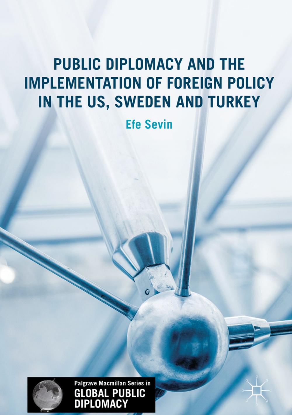 Big bigCover of Public Diplomacy and the Implementation of Foreign Policy in the US, Sweden and Turkey