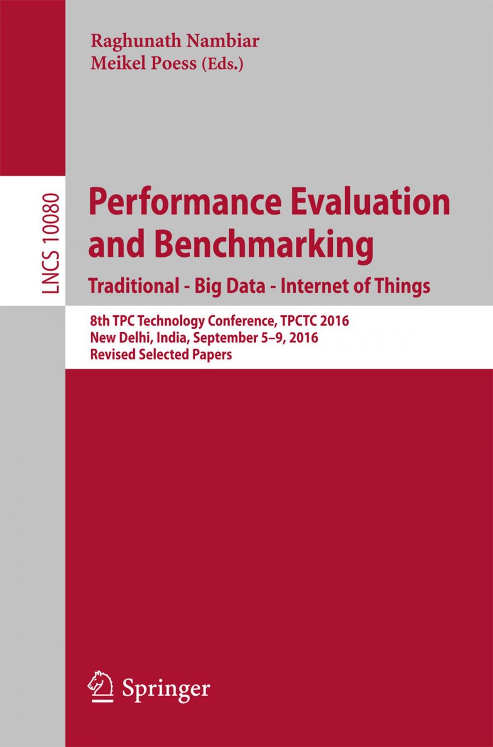 Big bigCover of Performance Evaluation and Benchmarking. Traditional - Big Data - Internet of Things